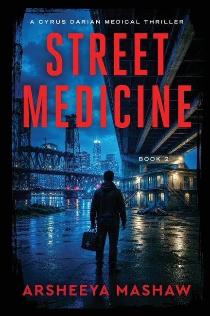 Street Medicine: A Cyrus Darian Medical Thriller Book 2
