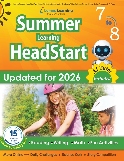 Lumos Summer HeadStart Workbook, 7th to 8th Grade: Math, Reading, Writing, Science, Fun Activities, Online Resources & AI Tutor: A Complete Summer Bri