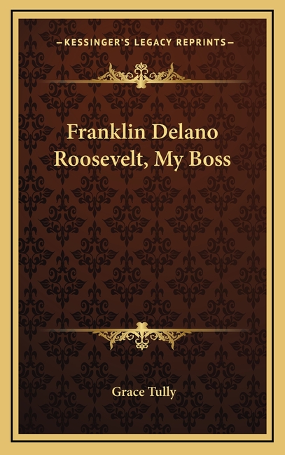 Franklin Delano Roosevelt, My Boss