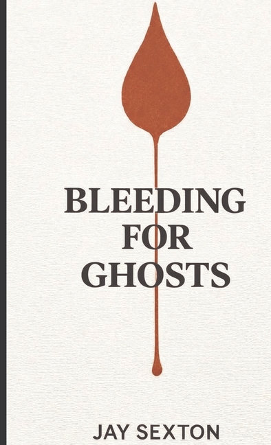 Bleeding for Ghosts