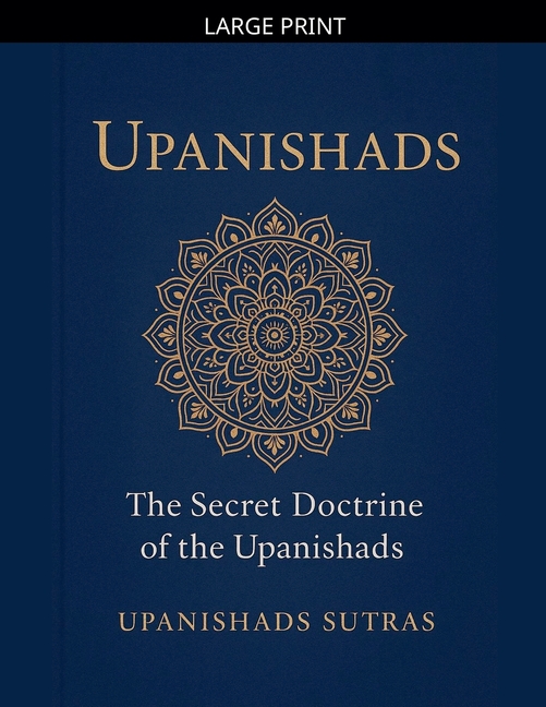 Upanishads: The Secret Doctrine of the Upanishads