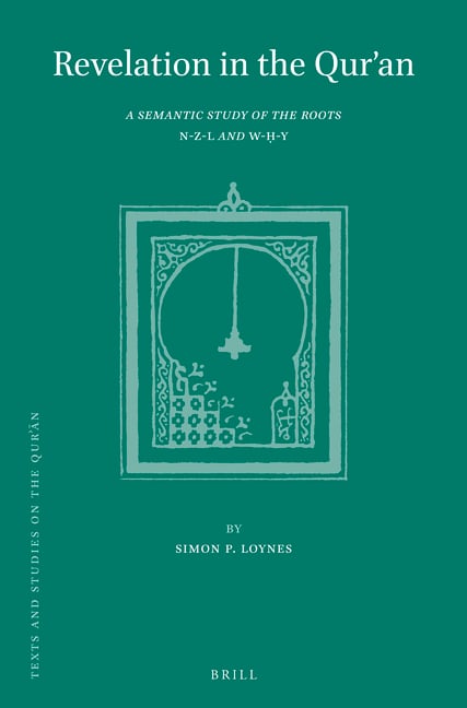 Revelation in the Qur'an: A Semantic Study of the Roots N-Z-L and W-ḥ-Y