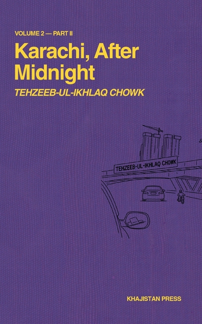 Karachi, After Midnight: Volume 2 - Part II: Tehzeeb-Ul-Ikhlaq Chowk