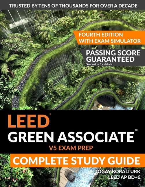 LEED Green Associate V5 Exam Prep Complete Study Guide (Fourth Edition) - With Exam Simulator