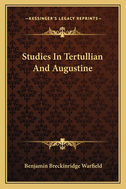Studies In Tertullian And Augustine