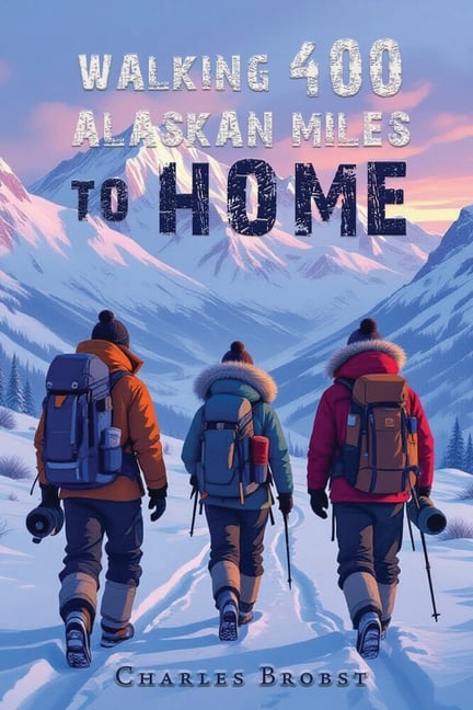 Walking 400 Alaskan Miles to Home