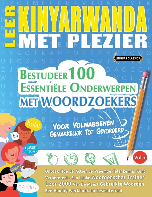 Leer Kinyarwanda Met Plezier - Voor Volwassenen: Gemakkelijk Tot Gevorderd - Bestudeer 100 Essentiële Onderwerpen Met Woordzoekers - Vol.1