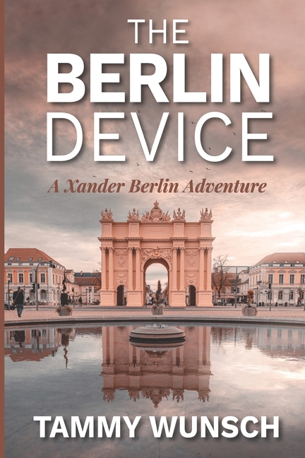 The Berlin Device: A Xander Berlin Adventure