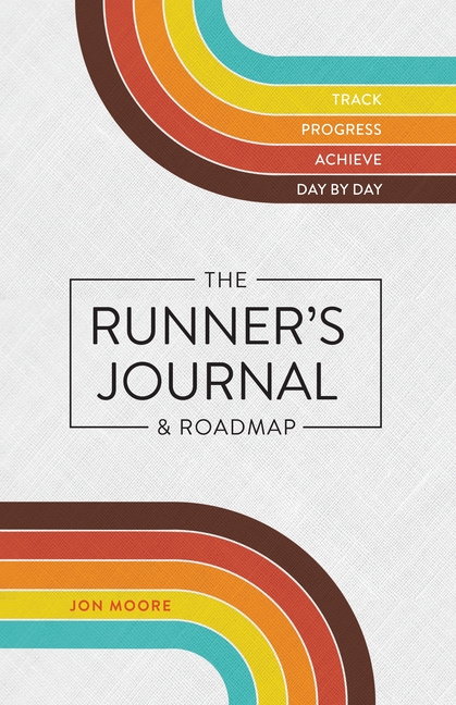 The Runner's Journal & Roadmap: Track. Progress. Achieve. Day by Day.