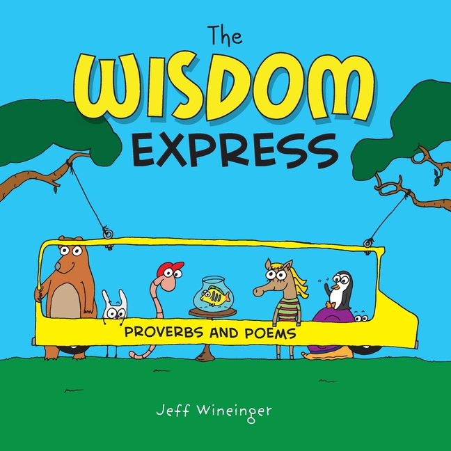 The Wisdom Express: Proverbs and Poems