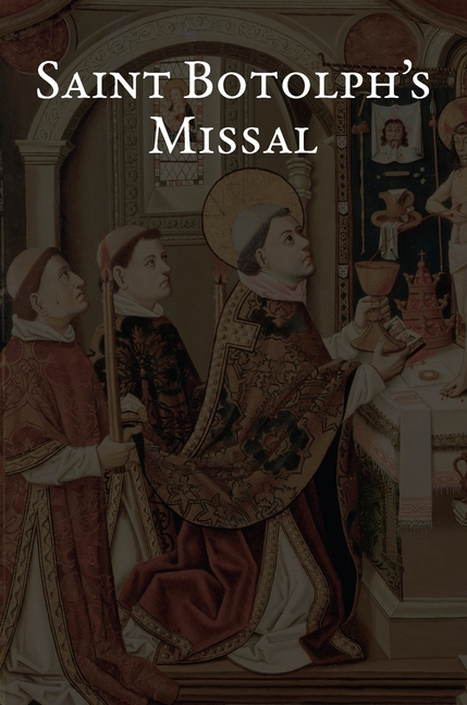 Saint Botolph's Missal: The Holy Mass from the 2025 Proposed Book of Common Prayer, Together with Holy Week and the Minor Festivals