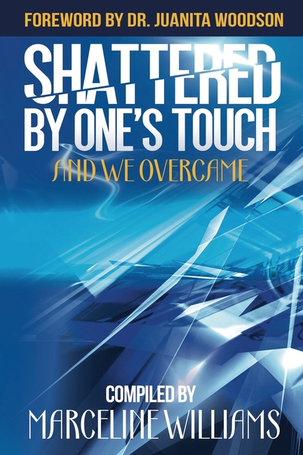 Shattered by One's Touch: And We Overcame