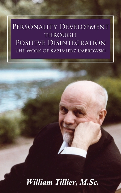 Personality Development Through Positive Disintegration: The Work of Kazimierz Dąbrowski