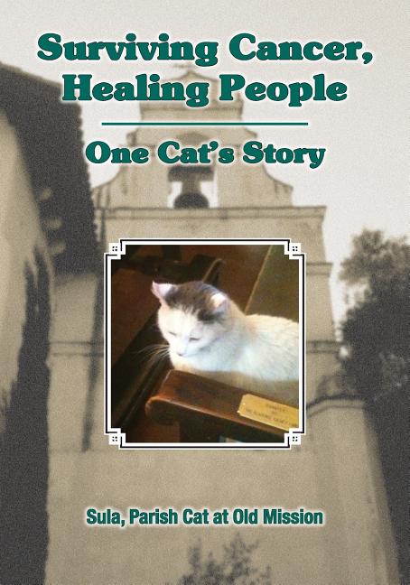 Surviving Cancer, Healing People: One Cat's Story