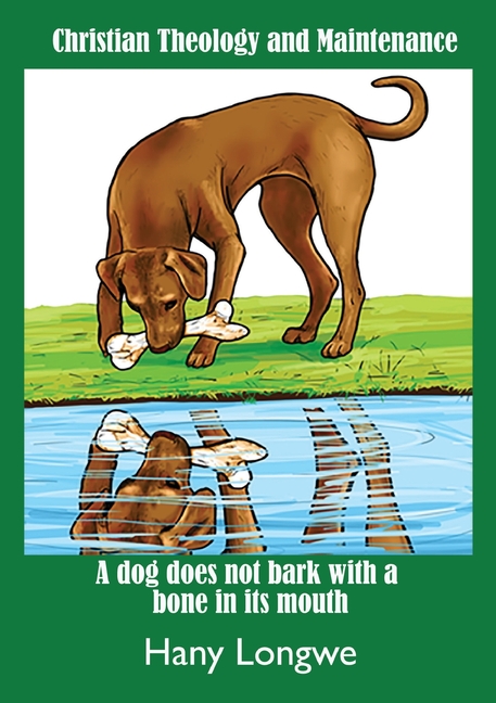 Christian Theology and Maintenance: Galu Sauwa Fupa Lili M'kamwa (A dog does not bark with a bone in its mouth)