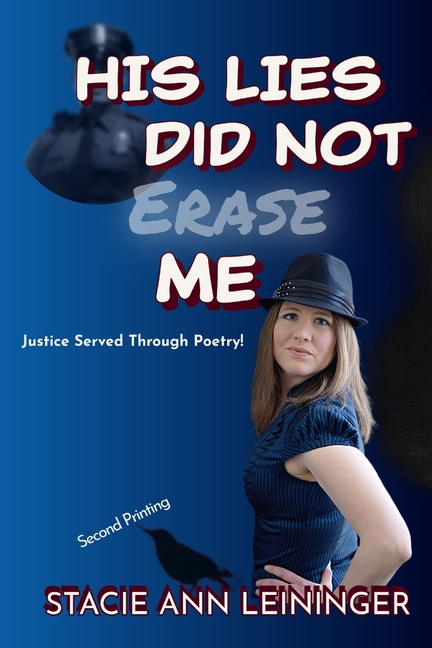 His Lies Did Not Erase Me: Justice Served Through Poetry