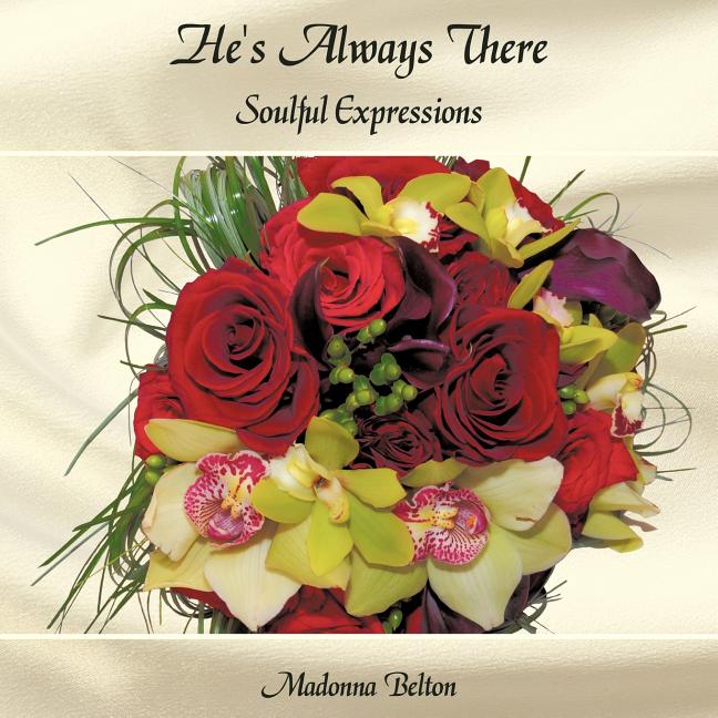 He's Always There: Soulful Expressions