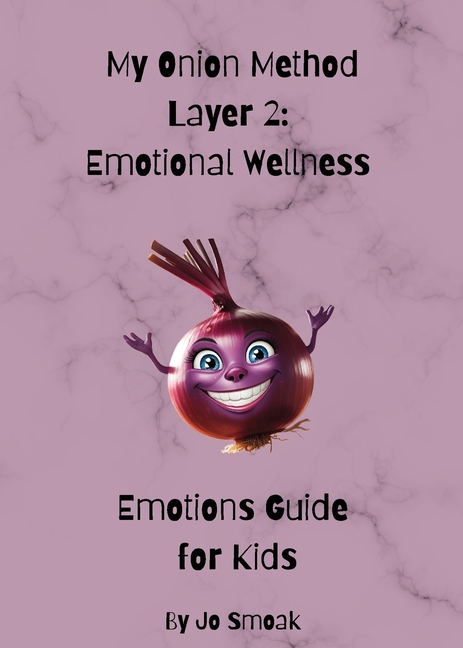 My Onion Method Layer 2: Emotional Wellness Emotions Guide for Kids