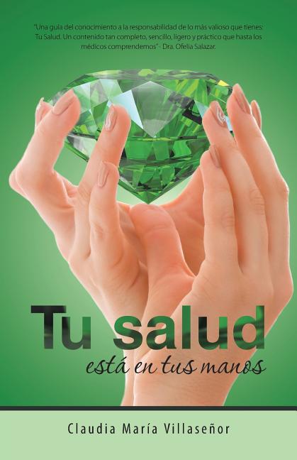 Tu salud está en tus manos: Guía práctica de salud