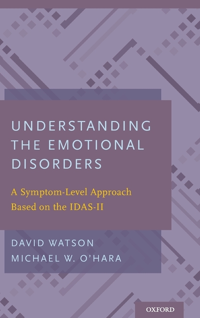 Understanding the Emotional Disorders: A Symptom-Level Approach Based on the Idas-II