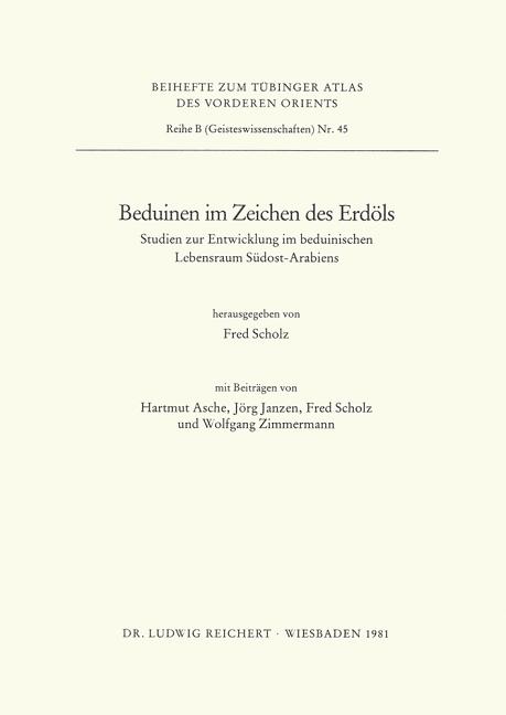 Beduinen Im Zeichen Des Erdols: Studien Zur Entwicklung Im Beduinischen Lebensraum Sudost-Arabiens