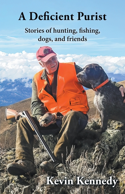 A Deficient Purist: Stories of hunting, fishing, dogs, and friends