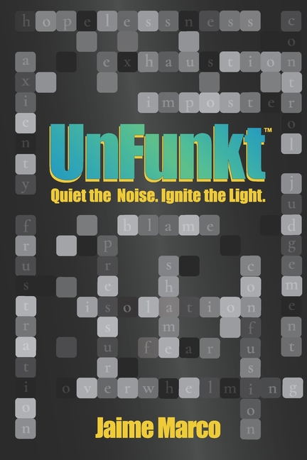 UnFunkt: Quiet the Noise. Ignite the Light.