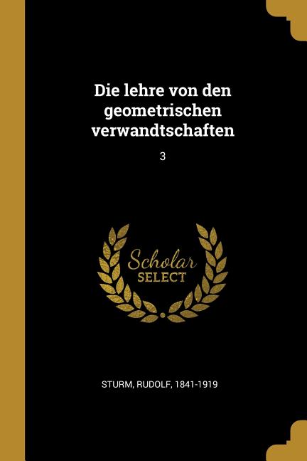 Die lehre von den geometrischen verwandtschaften: 3
