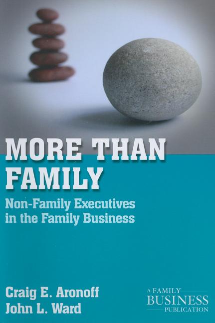 More Than Family: Non-Family Executives in the Family Business