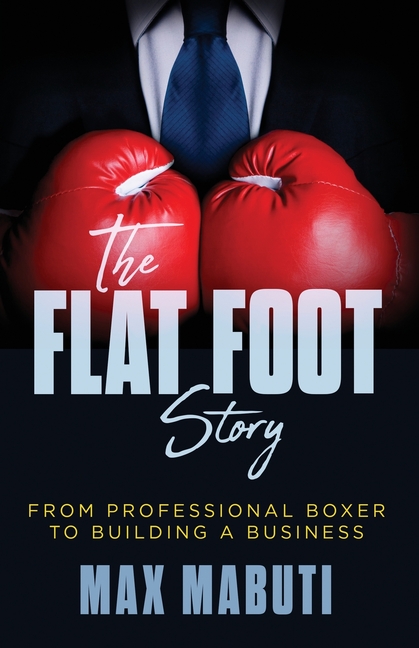 The Flat Foot Story: From Professional Boxer to Building a Business