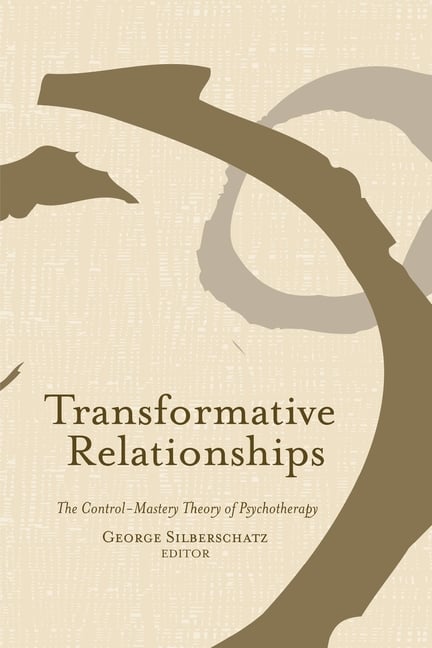 Transformative Relationships: The Control Mastery Theory of Psychotherapy