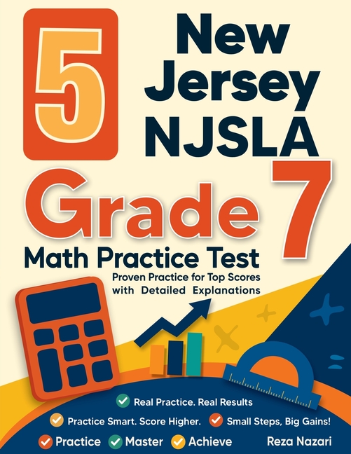 5 New Jersey NJSLA Grade 7 Math Practice Tests: Proven Practice for Top Scores with Detailed Explanations