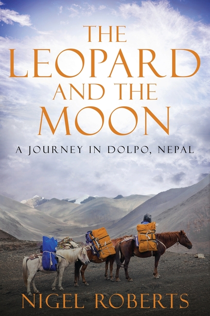The Leopard and the Moon: A Journey in Dolpo, Nepal
