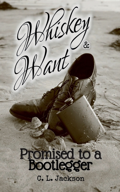 Whiskey and Want: Promised to a Bootlegger