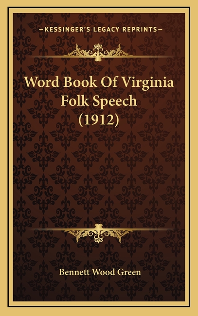 Word Book Of Virginia Folk Speech (1912)