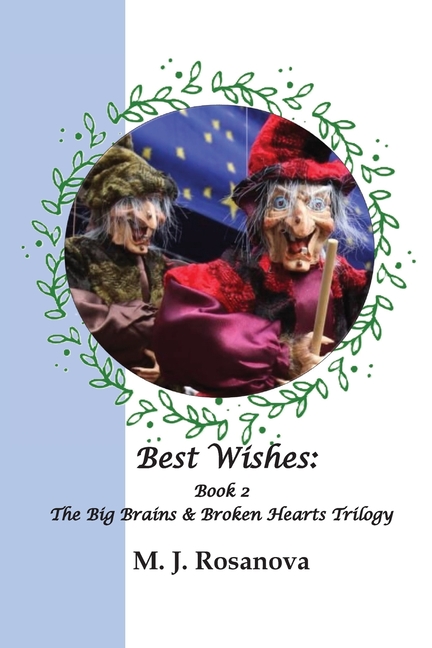 Best Wishes: Book 2 The Big Brains & Broken Hearts Trilogy
