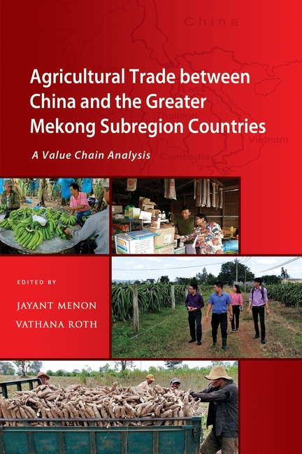 Agricultural Trade Between China and the Greater Mekong Subregion Countries: A Value Chain Analysis