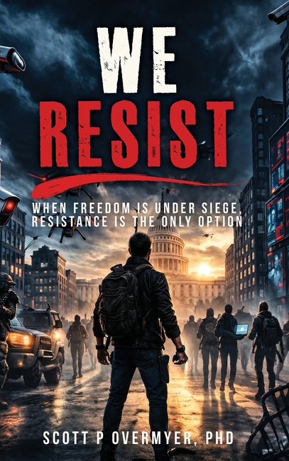 We Resist: When Freedom Is Under Siege, Resistance Is the Only Option