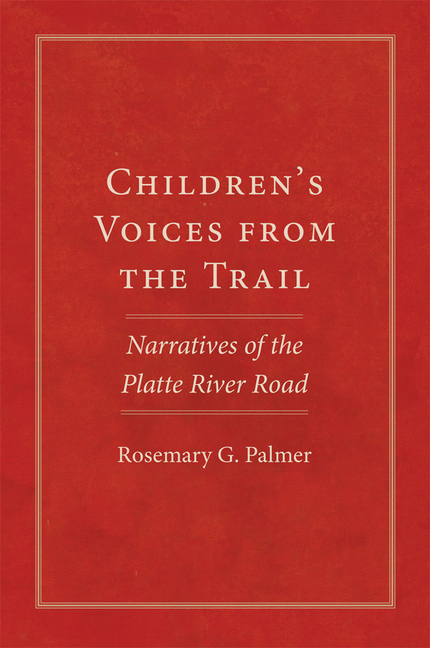 Children's Voices from the Trail: Narratives of the Platte River Road Volume 20