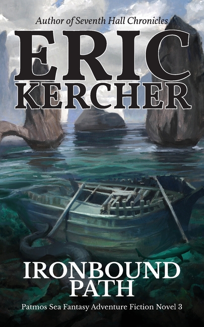 Ironbound Path: Patmos Sea Fantasy Adventure Fiction Novel 3