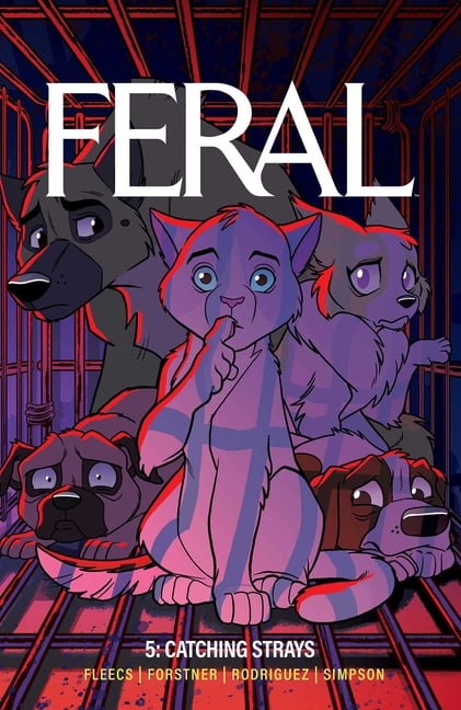 Feral Volume 5: Catching Strays