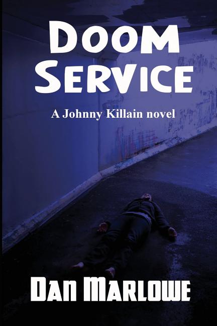 Doom Service: A Johnny Killain Hard-Boiled Mystery