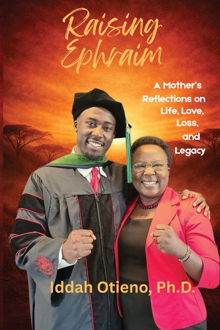 Raising Ephraim: A Mother's Reflections on Life, Love, Loss, and Legacy