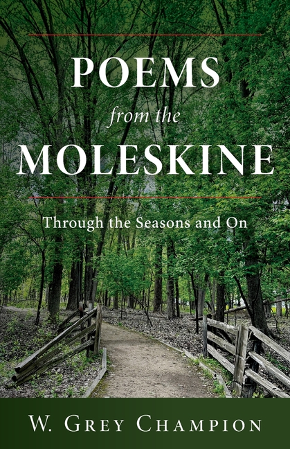 Poems from the Moleskine: Through the Seasons and On