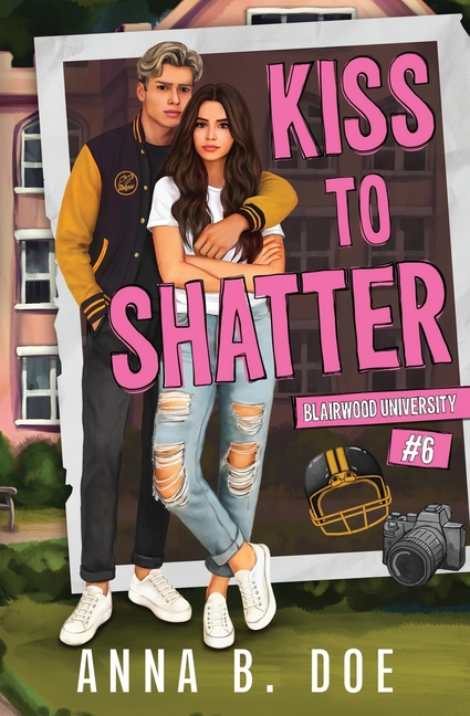 Kiss To Shatter: A Brother's Best Friend College Sports Romance