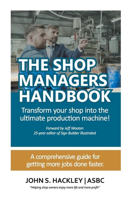 The Shop Managers Handbook: Transform your shop into the ultimate production machine!