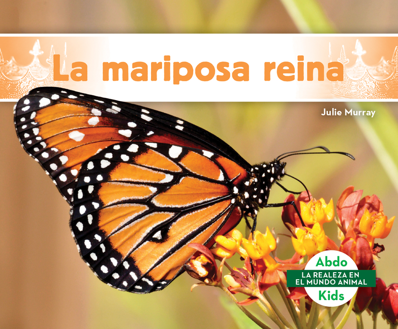 La Mariposa Reina (Queen Butterfly)