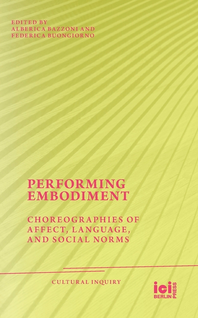Performing Embodiment: Choreographies of Affect, Language, and Social Norms