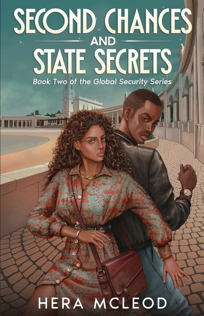 Second Chances and State Secrets: Book Two of the Global Security Series