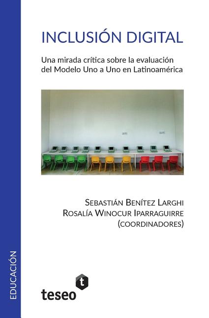 Inclusión digital: Una mirada crítica sobre la evaluación del Modelo Uno a Uno en Latinoamérica